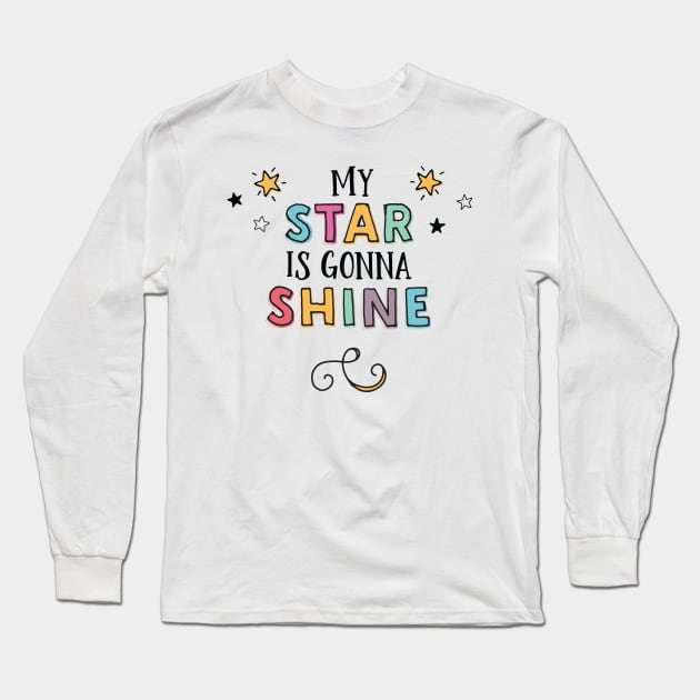 Star is Gonna Shine Long Sleeve T-Shirt by redesignBroadway